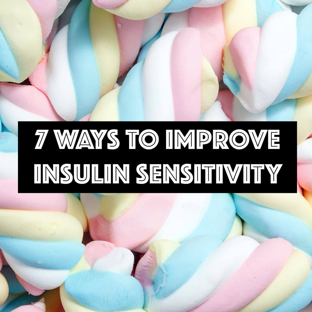 7 Ways to Improve Insulin Sensitivity