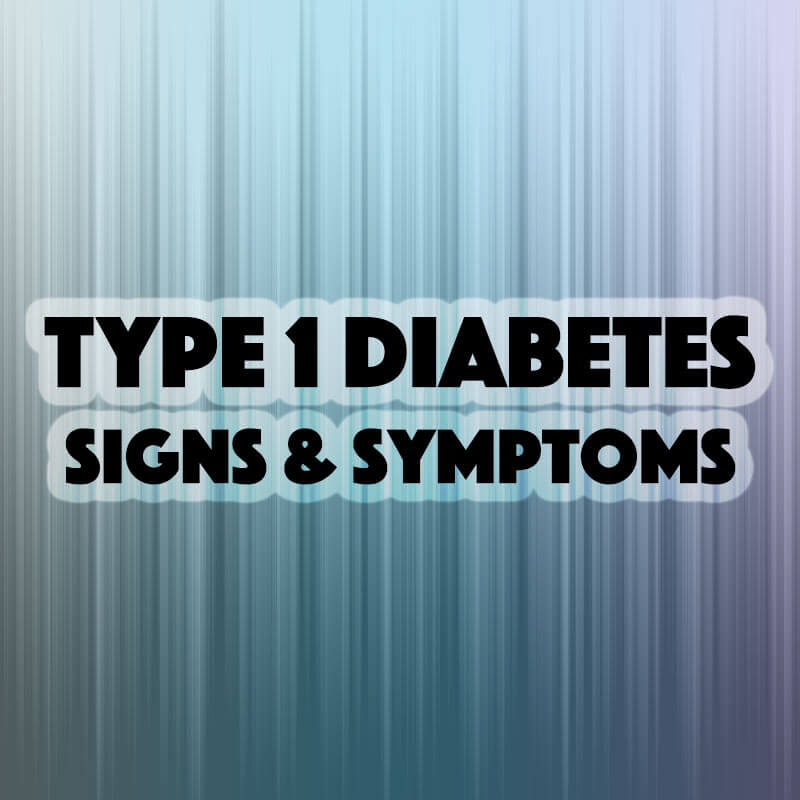 What are the Symptoms of Type 1 Diabetes?